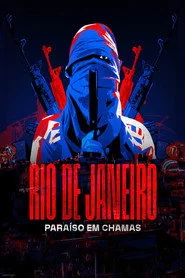 Rio de Janeiro: Paraíso em Chamas