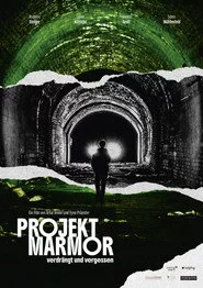 Projekt Marmor - verdrängt und vergessen