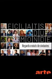 Éclats du monde : regards croisés de cinéastes