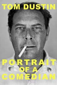 Tom Dustin: Portrait of a Comedian