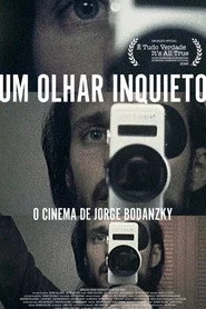 Um Olhar Inquieto: O Cinema de Jorge Bodanzky