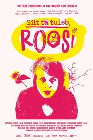 Siit ta tuleb, Roosi