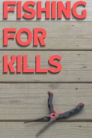 Fishing for Kills