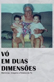 Vó em Duas Dimensões: Memórias, Imagens e Relatos da Fé