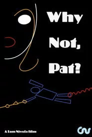 Why Not, Pat?