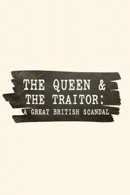 The Queen and the Traitor: A Great British Scandal
