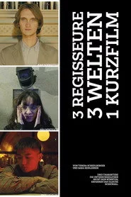 3 Regisseure - 3 Welten - 1 Kurzfilm