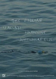 The Violence Is Always Happening Somewhere Else