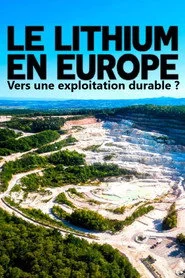 Le lithium en Europe, l'exploitation du futur ?
