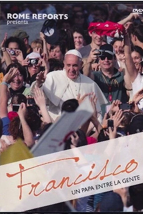 Francisco: Un Papa entre la gente