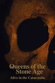 Queens of the Stone Age: Alive in the Catacombs