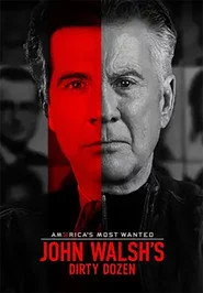 America's Most Wanted: John Walsh's Dirty Dozen