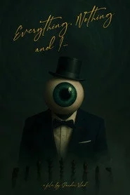 Everything, Nothing and I...