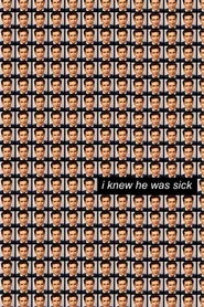 I Knew He Was Sick
