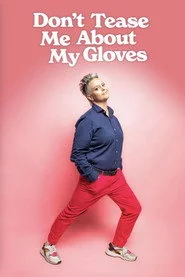 Geraldine Hickey: Don't Tease Me About My Gloves