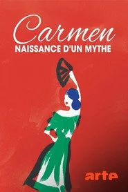 Carmen, naissance d'un mythe