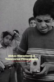 Abbas Kiarostami: Una filmografía transversal