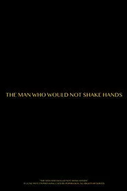 The Man Who Would Not Shake Hands