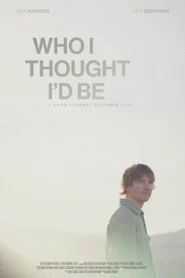 Who I Thought I'd Be