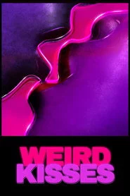Weird Kisses
