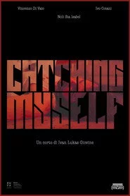 Catching Myself