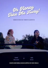 Oh Honey, Take Me Away!