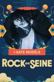 I Hate Models - Rock en Seine 2025