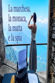 La Marchesa, La Monaca, La Matta e La Spia
