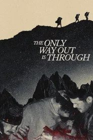 The Only Way Out Is Through