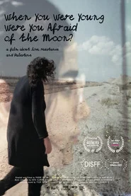 When You Were Young Were You Afraid of the Moon?