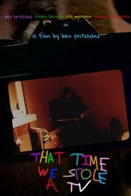 THAT TIME WE STOLE A TV