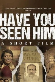 Have You Seen Him?