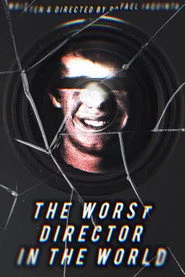 The Worst Director in the World