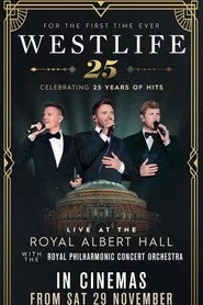 Westlife 25: Live At The Royal Albert Hall