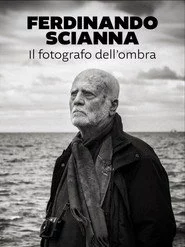 Ferdinando Scianna - Il fotografo dell'ombra