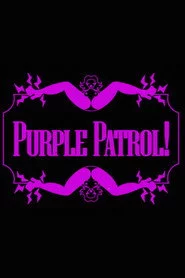 PURPLE PATROL!