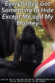 Everybody's Got Something to Hide Except Me and My Monkey