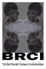 BRCI *Un Biet Român Credea în Individualitate