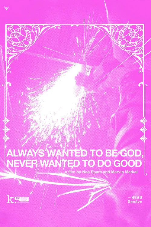 Always Wanted to Be God, Never Wanted to Be Good