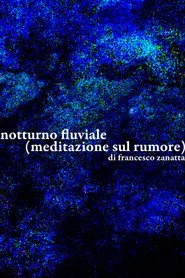 Notturno fluviale (meditazione sul rumore)