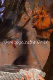 Unrecognizable Grief