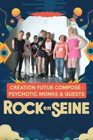 Création Futur Composé : Psychotic Monks & Guests - Rock en Seine 2025