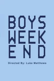 Boys Weekend