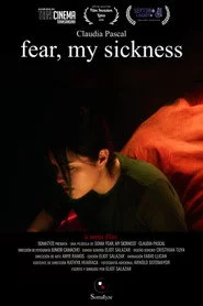 fear, my sickness