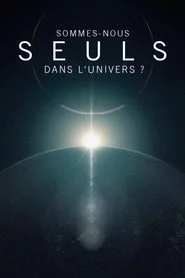 Sommes-nous seuls dans l'univers ?