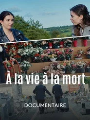 À la vie, à la mort