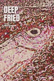Deep Fried