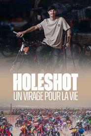 Holeshot : Un virage pour la vie