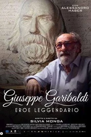 Giuseppe Garibaldi - Eroe Leggendario