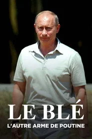Le blé, l'autre arme de Poutine